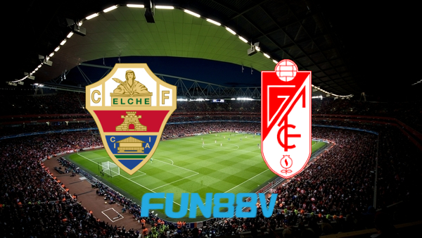 Soi kèo nhà cái Elche vs Granada CF – 22h15 – 02/01/2022