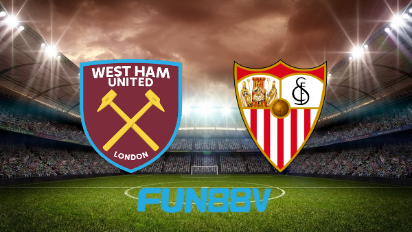 Soi kèo nhà cái West Ham vs Sevilla – 03h00 – 18/03/2022