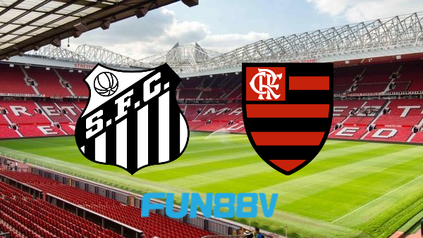 Soi kèo nhà cái Santos vs Flamengo RJ – 05h00 – 03/07/2022