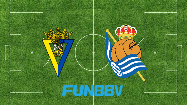 Soi kèo nhà cái Cadiz CF vs Real Sociedad – 22h30 – 14/08/2022