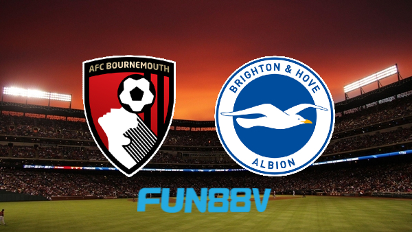 Soi kèo nhà cái Fun88 trận Bournemouth vs Brighton – 21h00 – 10/09/2022