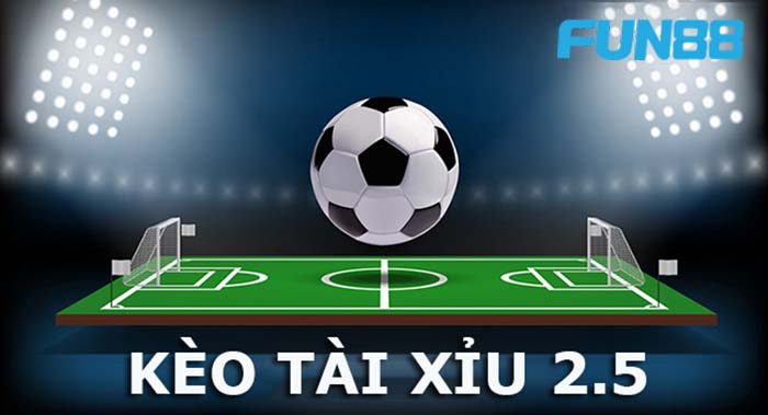 Kèo tài xỉu 2.5